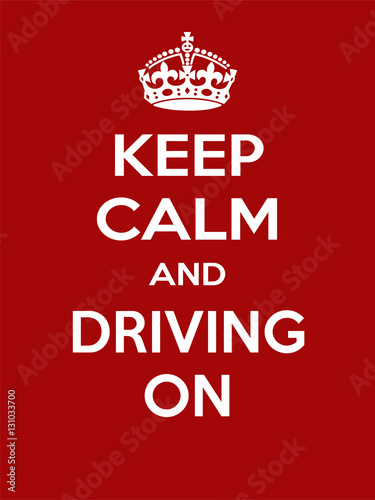 Vertical rectangular red-white motivation sport driving poster based in vintage retro style Keep clam and carry on