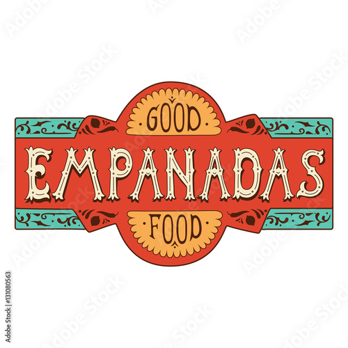 The inscription "Empanadas" made in the style of lettering or sign. It can be used as the label, poster, design element. Isolated, on white background. The font is  hand drawn, vector.
