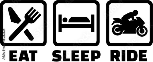 Motorbike. Eat sleep ride.