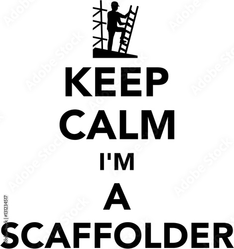 Keep calm I am a scaffolder photo