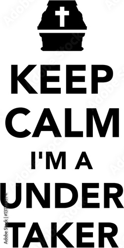 фотографія Keep calm I am a Undertaker