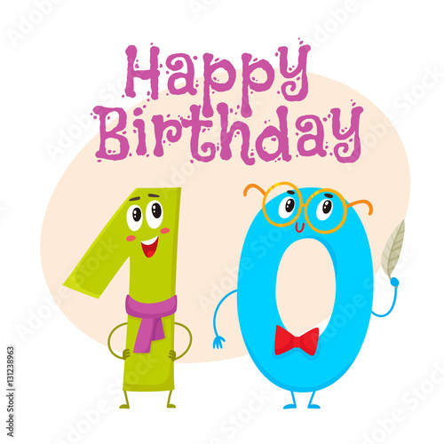 Happy birthday vector greeting card, poster, banner design with cute and funny ten, one and zero, number characters. One and zero, ten smiling characters, happy birthday greeting card template