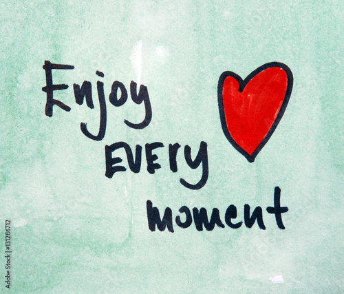 enjoy every moment text 