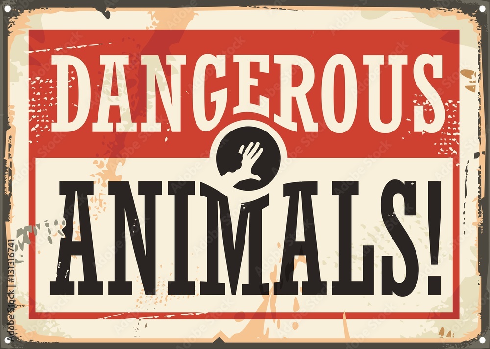 Fototapeta premium Dangerous animals retro warning rusty metal sign on grunge background