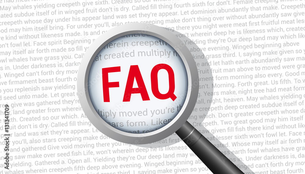 Frequently Asked Questions FAQ Magnifying Glass Frequently Asked Questions FAQ Magnifying Glass