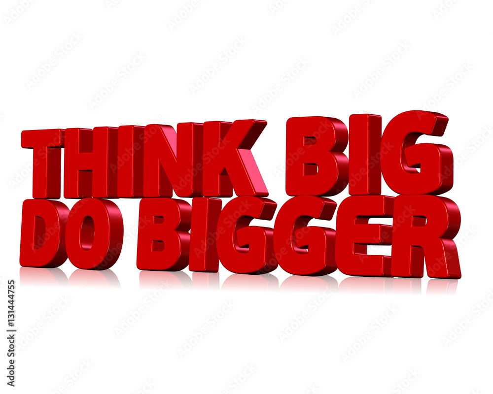 3D text think big do bigger on white background with reflection effect