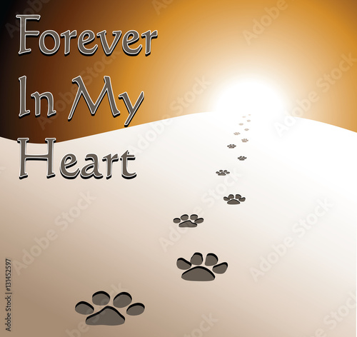 Dog Memorial - Forever In My Heart is an illustration of a memorial design honoring the loss of a dog. Includes fading dog footprints and text.