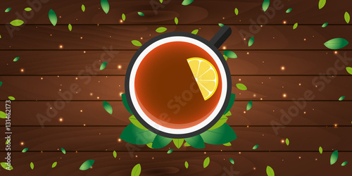 Tea poster. Cup of tea with lemon. Wooden background. Vector illustration.