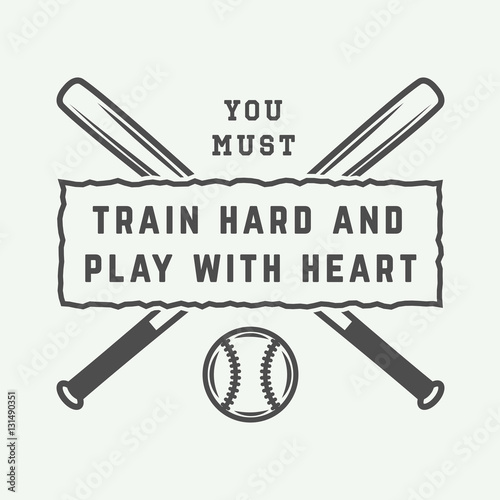 Vintage baseball logo, emblem, badge with slogan and motivation.