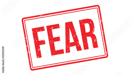 Fear rubber stamp