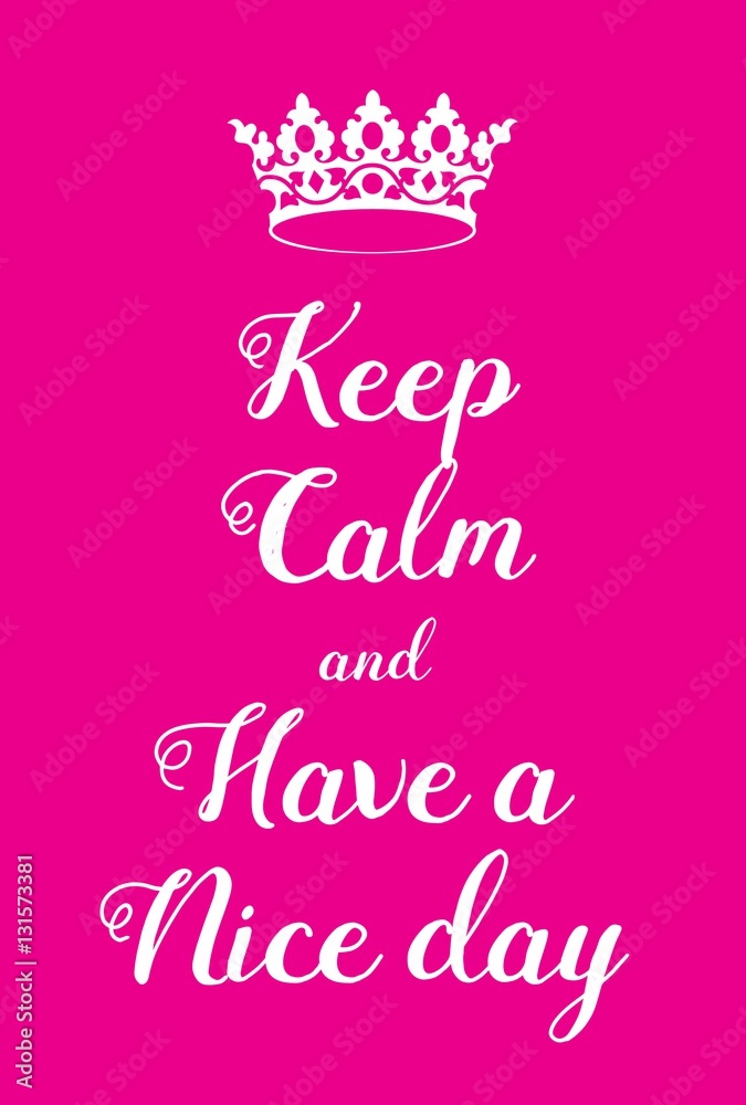 Keep Calm and Have a Nice Day poster