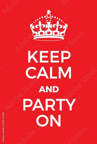 Keep Calm and Party on poster