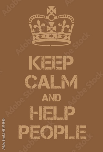 Keep Calm and Help People poster
