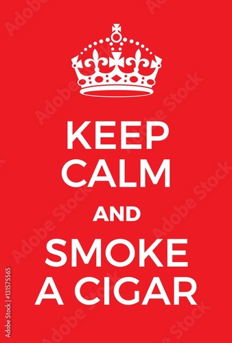Keep Calm and smoke a cigar poster