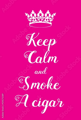 Keep Calm and smoke a cigar poster