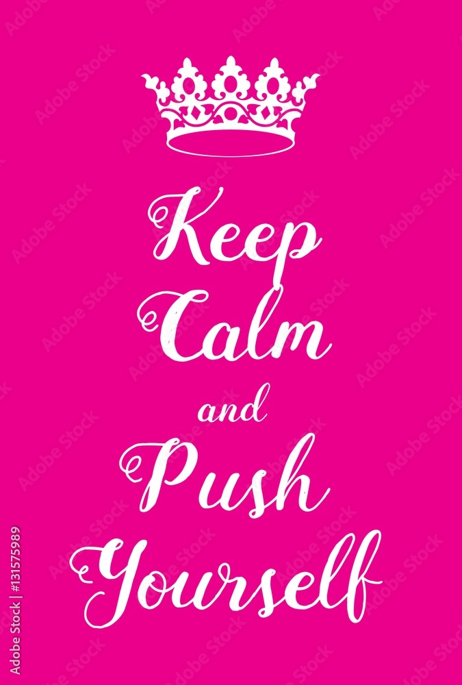 Keep Calm and Push yourself poster