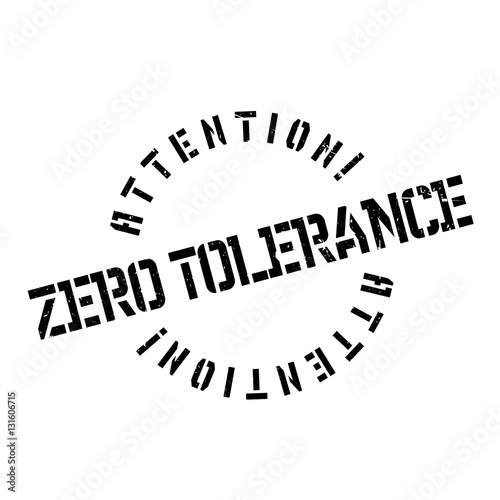 Zero Tolerance rubber stamp. Grunge design with dust scratches. Effects can be easily removed for a clean, crisp look. Color is easily changed.