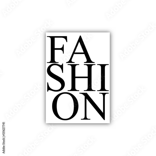 Typography poster.Inspirational quote 'Fashion'.For greeting cards
