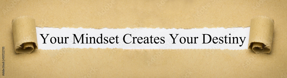 Your Mindset Creates Your Destiny