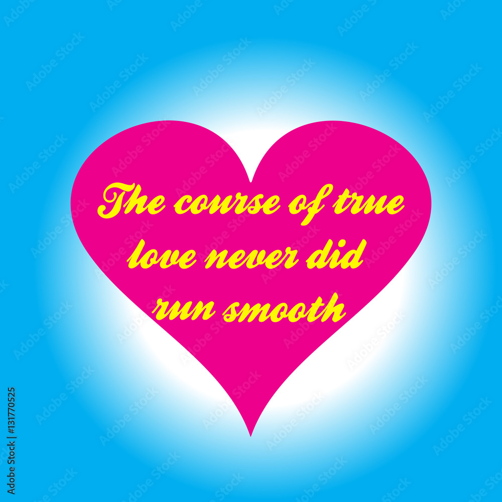 Pink heart with an inscription The course of true love never did