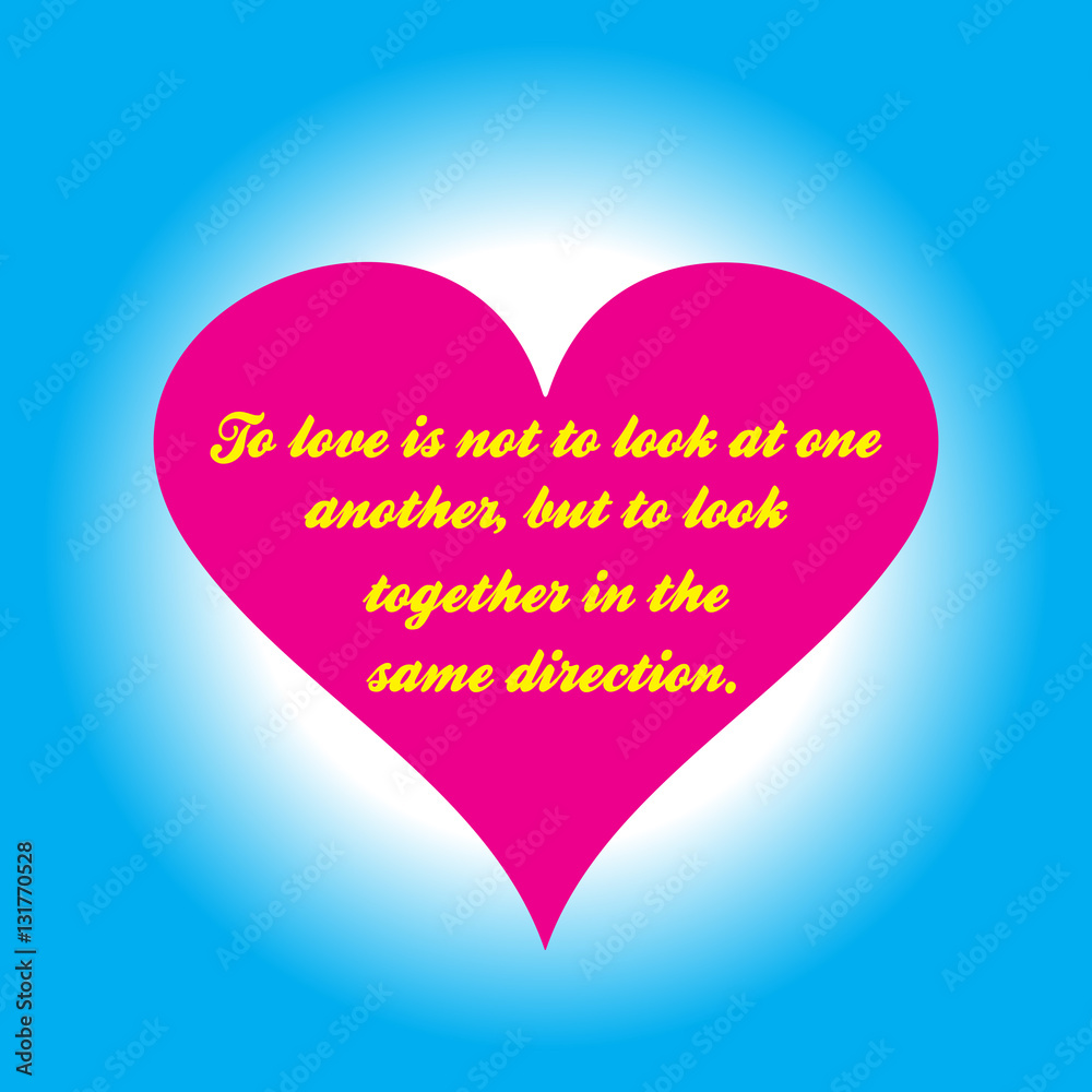 Pink heart with inscription To love is not to look at one anothe