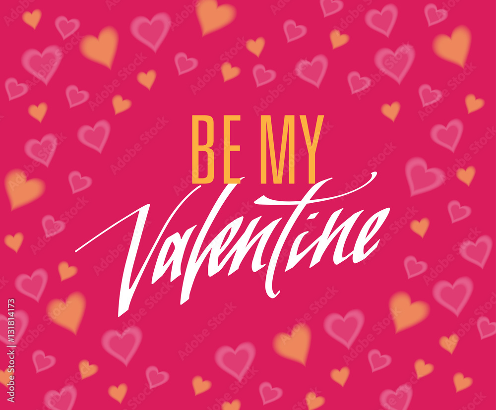 Be my Valentine handwritten text for invitation, flyer, greeting card.