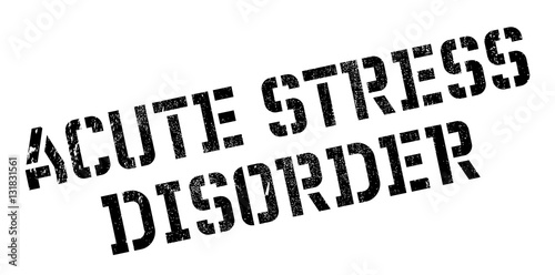 Acute Stress Disorder rubber stamp