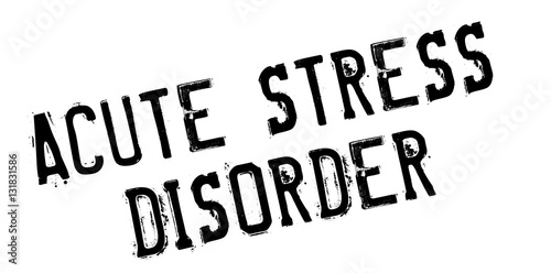 Acute Stress Disorder rubber stamp