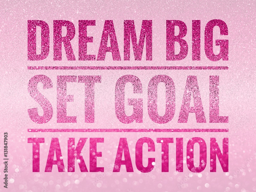 Dream. Goal. Action. Achieve.