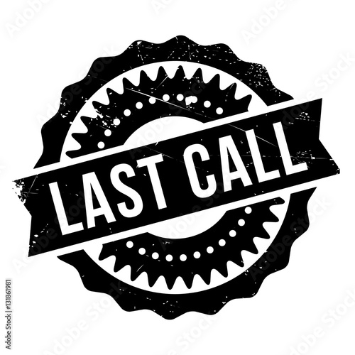 Last call stamp. Grunge design with dust scratches. Effects can be easily removed for a clean, crisp look. Color is easily changed.