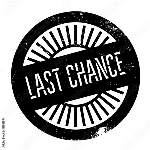 Last chance stamp. Grunge design with dust scratches. Effects can be easily removed for a clean, crisp look. Color is easily changed.