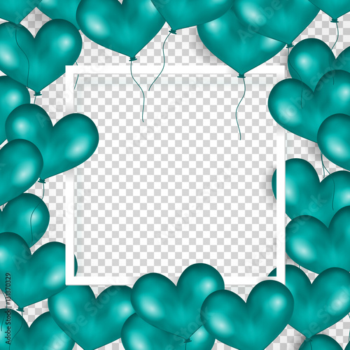 Frame With Turquoise Balloons In Form Of Heart. Transparent Background. Place For Text. Good Wedding, Anniversary, Birthday, Valentine s Day, Party Invitations, Scrapbooking. Vector Illustration