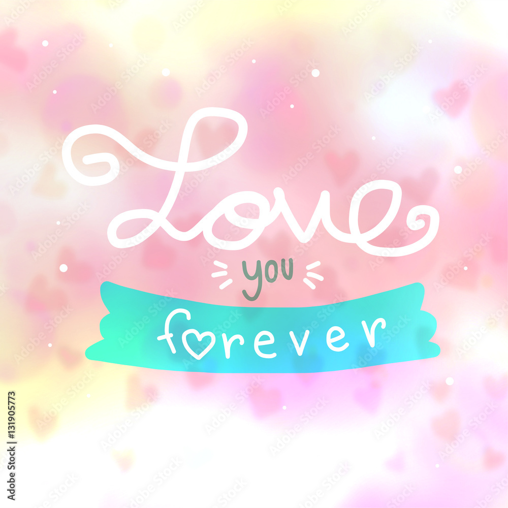 Love you forever word lettering on pink heart bokeh background