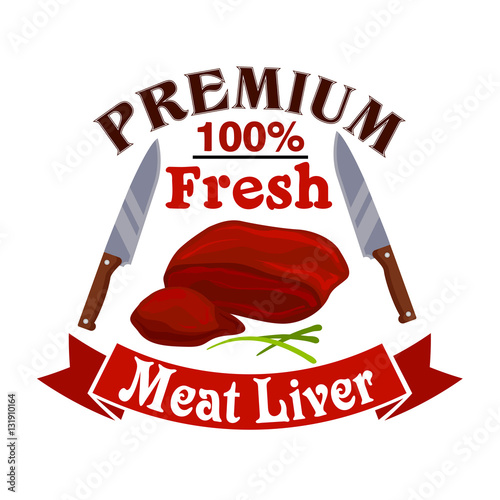 Butcher shop sign with fresh meat liver