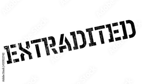 Extradited rubber stamp