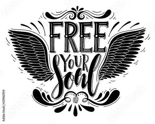 Free your soul.