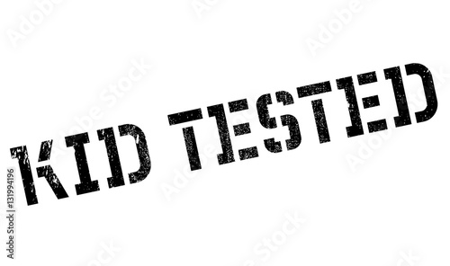 Kid Tested rubber stamp