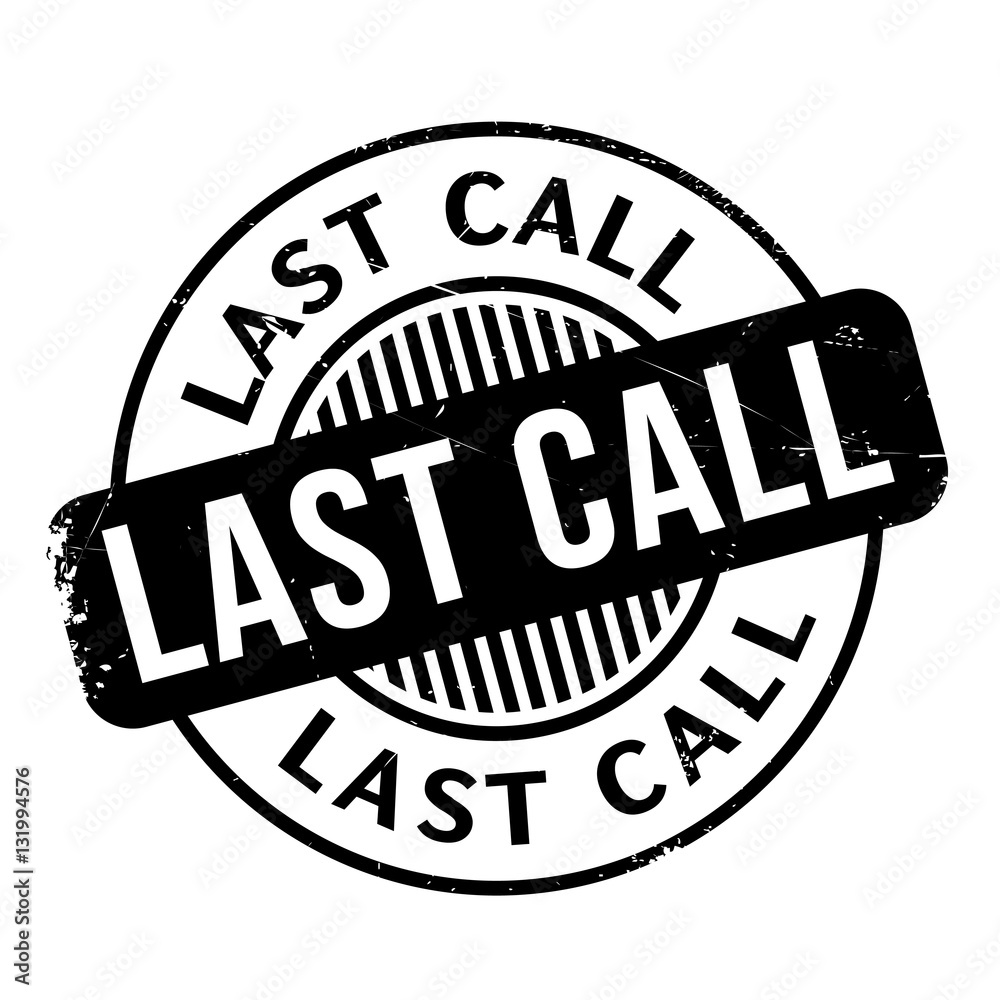 Last Call rubber stamp