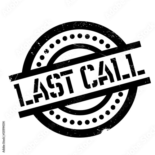 Last Call rubber stamp