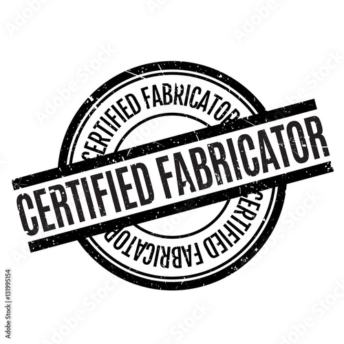 Certified Fabricator rubber stamp. Grunge design with dust scratches. Effects can be easily removed for a clean, crisp look. Color is easily changed.