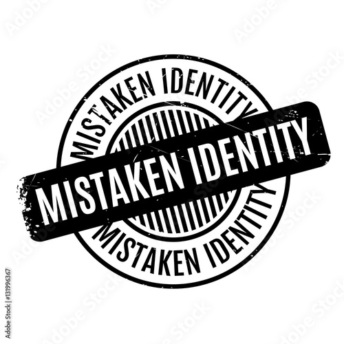 Mistaken Identity rubber stamp