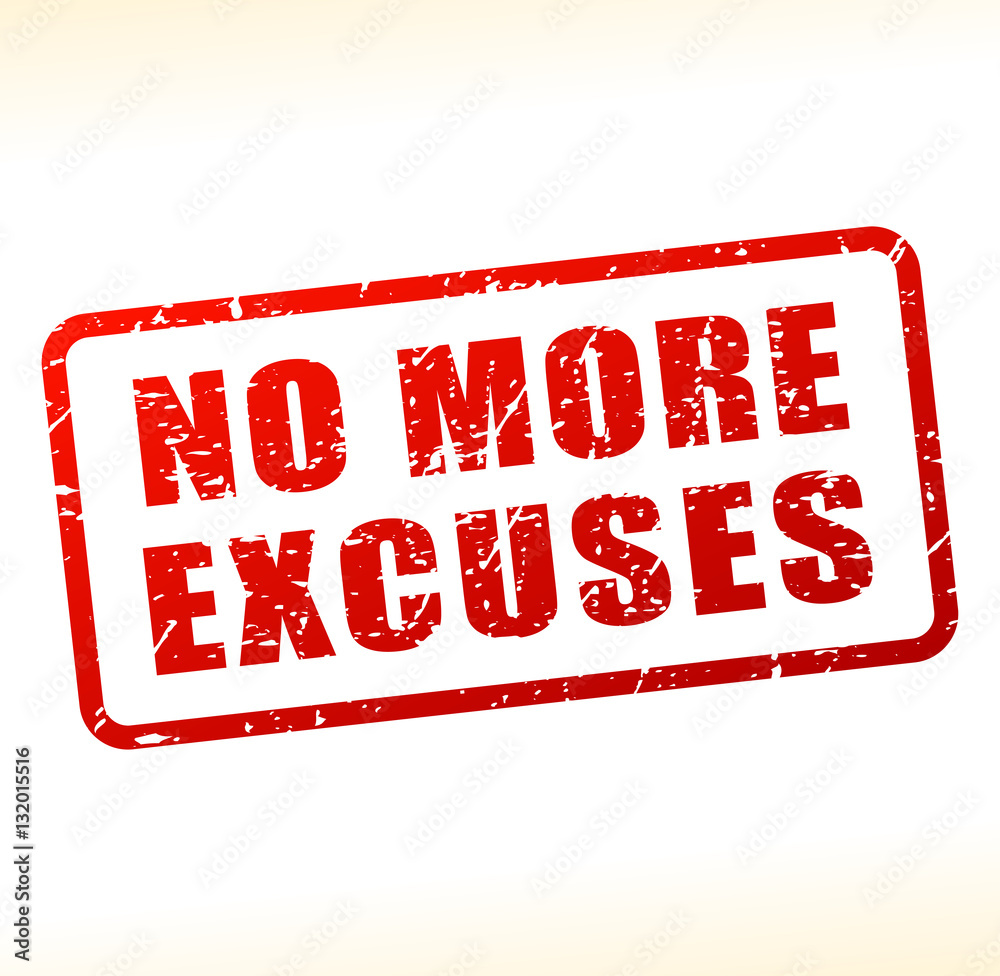 Фотография no more excuses text buffered