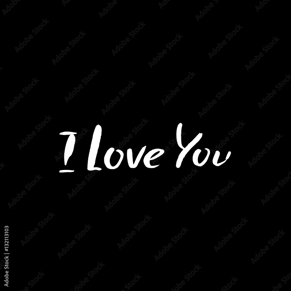 I love you. Brush calligraphy, handwritten text isolated on white background for Valentine s day card, wedding , t-shirt or poster.