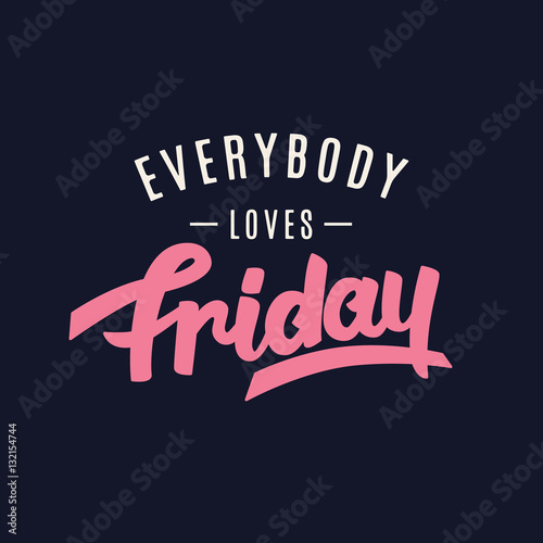 Everybody Loves Friday.
