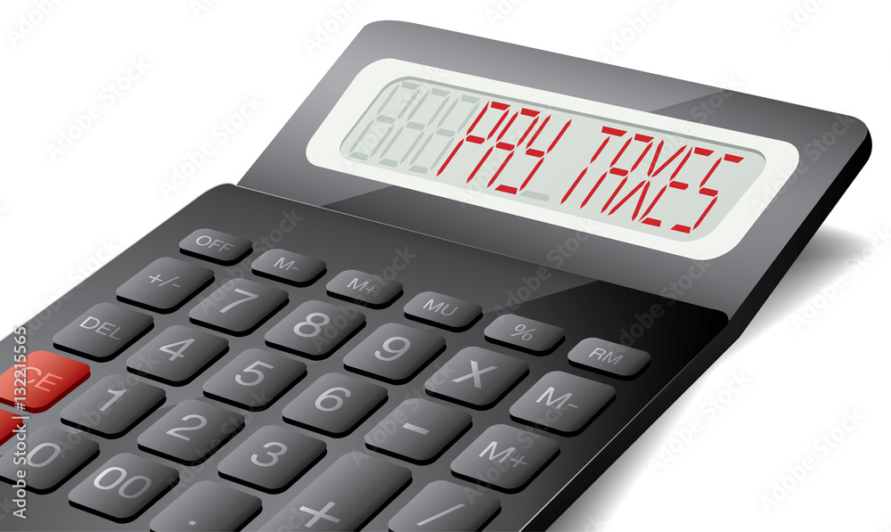 Pay Taxes concept on 3d calculator, vector illustration Pay Taxes concept on 3d calculator, vector illustration