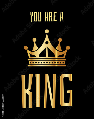 You are a king greeting card in gold black
