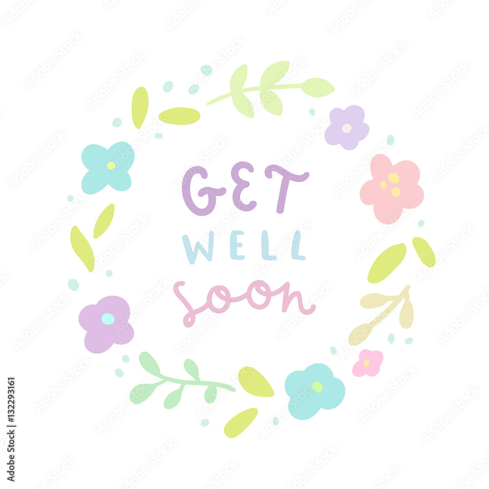Get well soon. Floral laurel and hand drawn text. Vector illustration