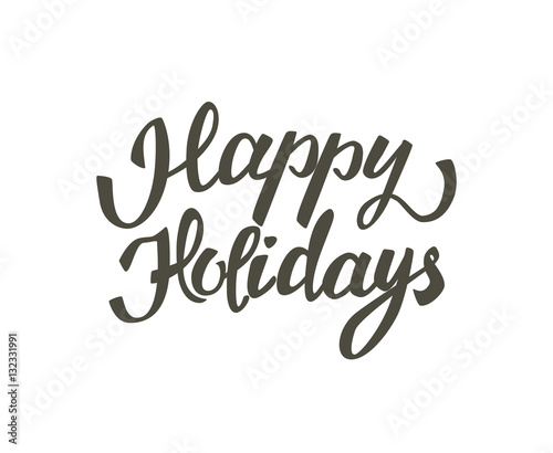 Hand drawn elegant lettering of Happy Holidays. Isolated on white background