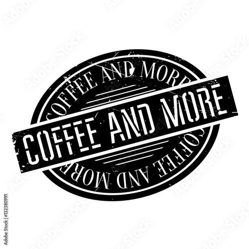 Coffee And More rubber stamp. Grunge design with dust scratches. Effects can be easily removed for a clean, crisp look. Color is easily changed.
