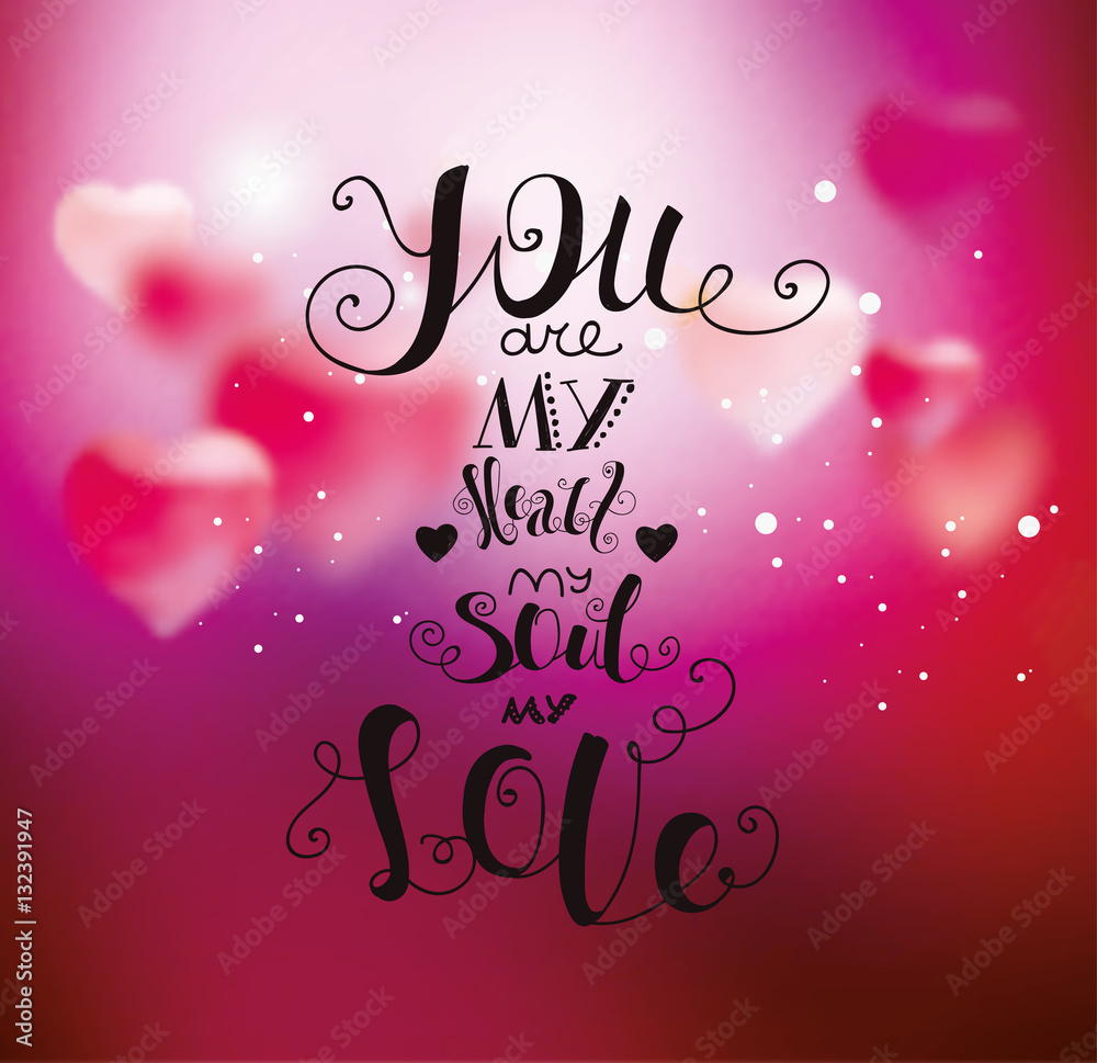 Lettering You are my heart, my soul, my love, Stock Vector